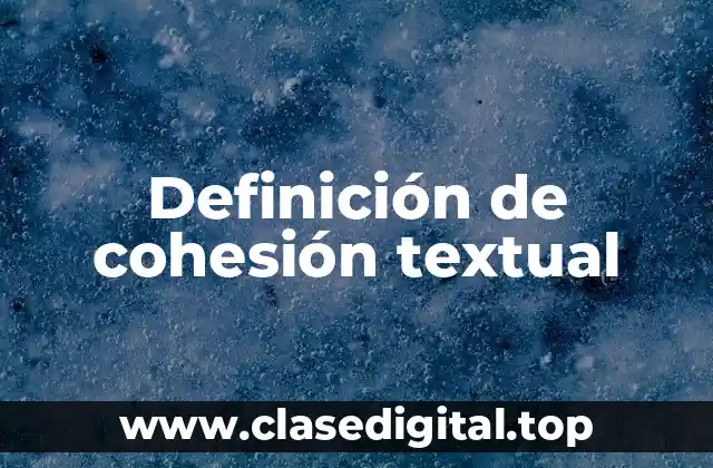 Definición de cohesión textual