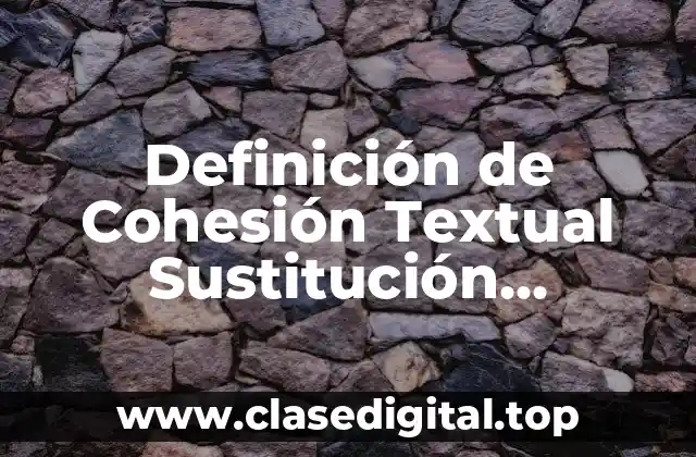Definición de Cohesión Textual Sustitución Pronominal