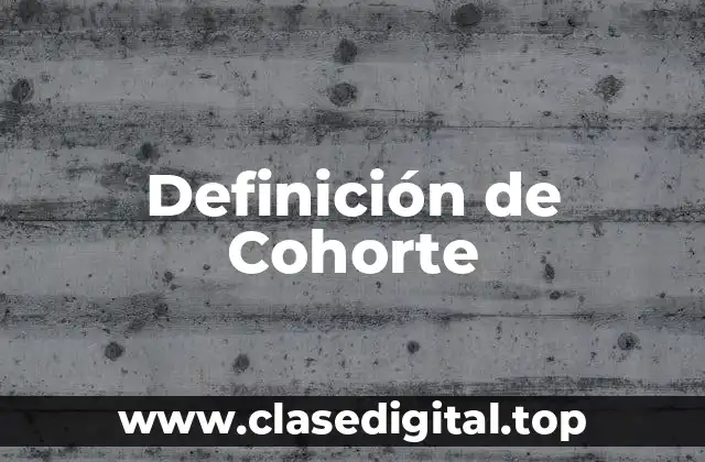 Definición de Cohorte