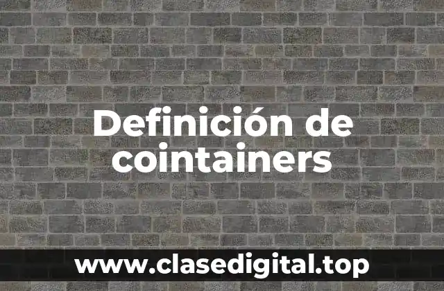 Definición de cointainers