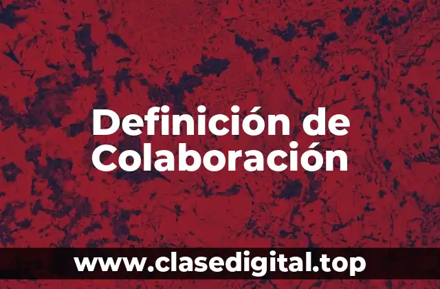 Definición técnica de Colaboración