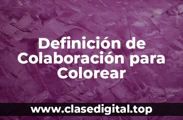 Ejemplos de Colaboración para Colorear