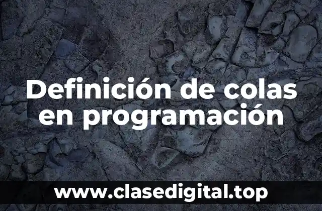 Definición de colas en programación