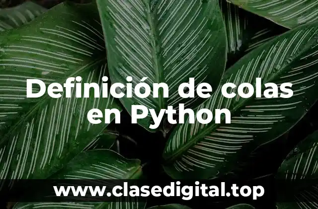 Definición de colas en Python