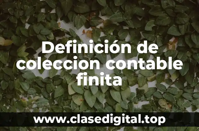 Definición de coleccion contable finita