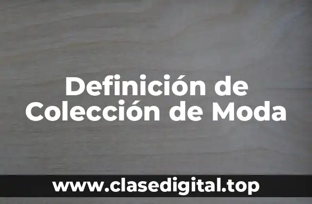 Definición de Colección de Moda