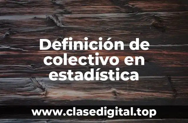 Definición de colectivo en estadística
