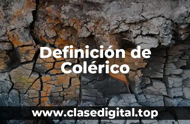Definición de Colérico