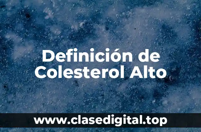Definición de Colesterol Alto