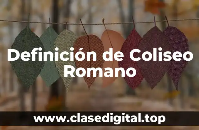 Definición de Coliseo Romano