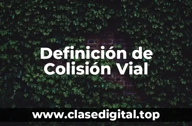 Definición de Colisión Vial