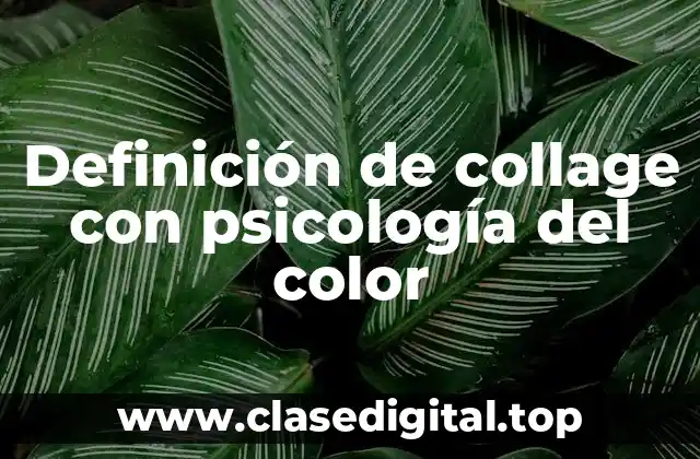 Definición de collage con psicología del color