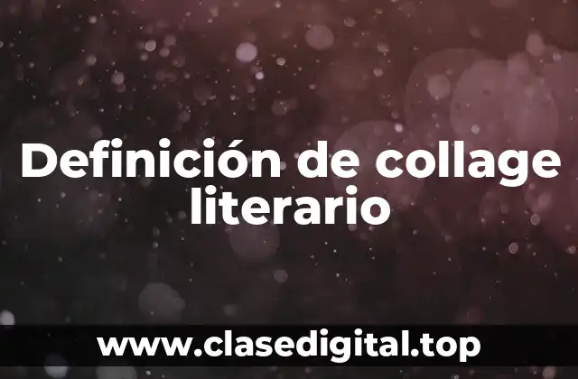 Definición de collage literario