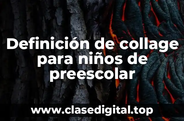 Definición de collage para niños de preescolar