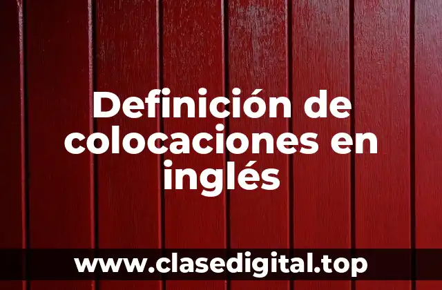Definición de colocaciones en inglés