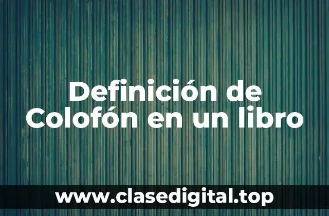 Definición técnica de colofón en un libro