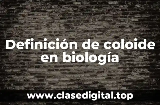 Definición de coloide en biología