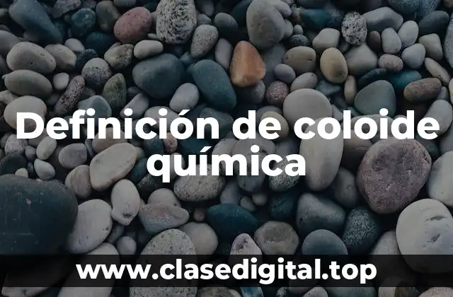 Definición de coloide química