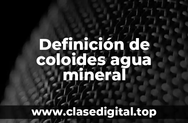 Definición de coloides agua mineral