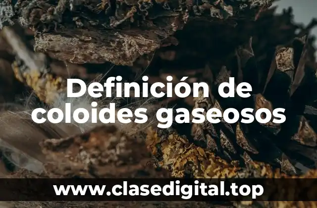Definición de coloides gaseosos