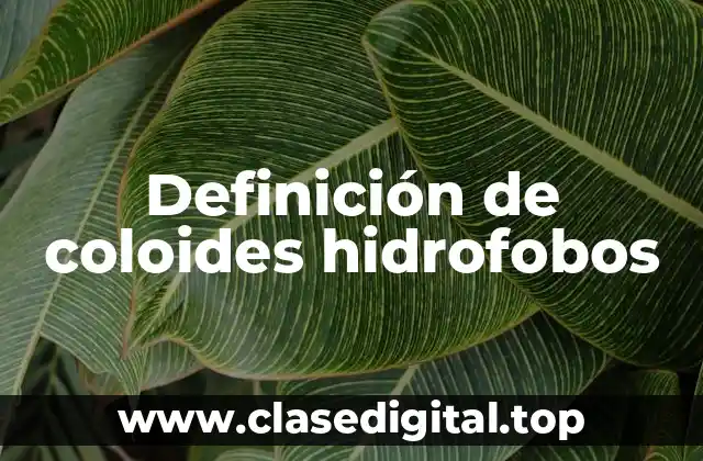 Definición de coloides hidrofobos