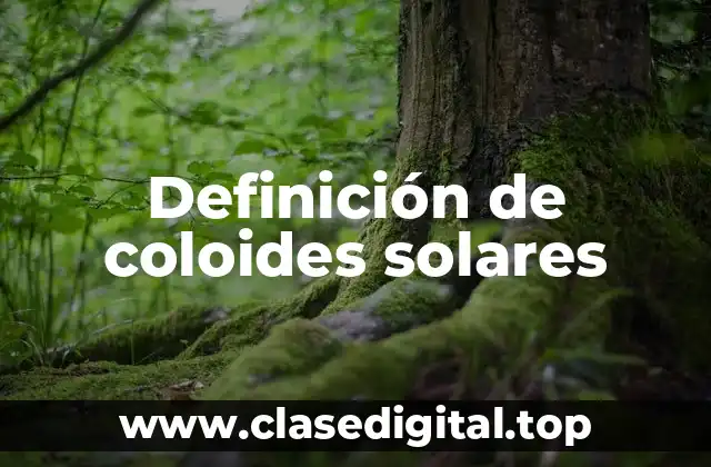 Definición de coloides solares