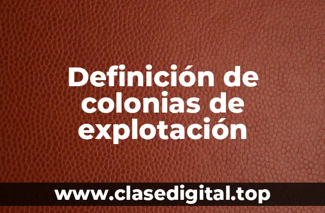 Definición de colonias de explotación