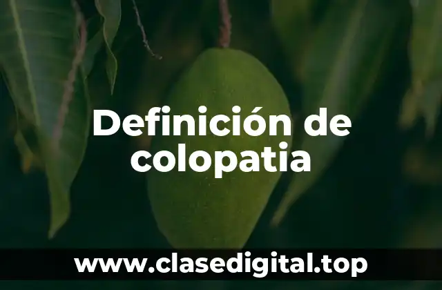 Definición de colopatia