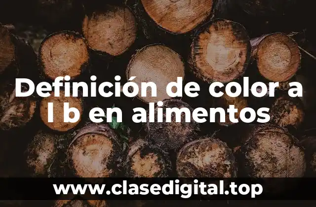 Definición de color a l b en alimentos
