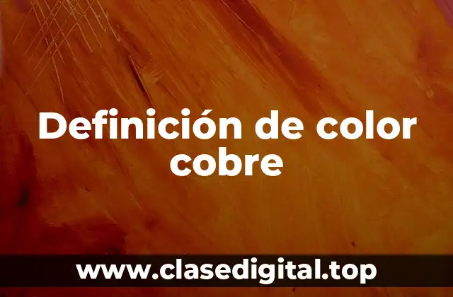 Definición de color cobre