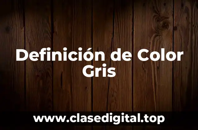 Definición de Color Gris