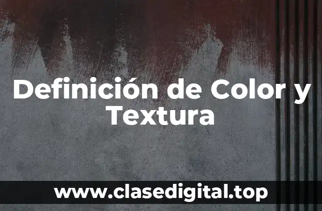 Definición de Color y Textura