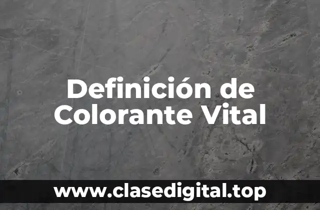 Definición de Colorante Vital