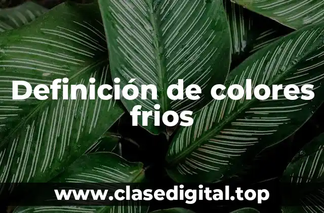 Definición de colores frios