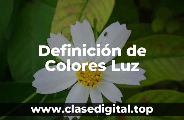 Definición de Colores Luz