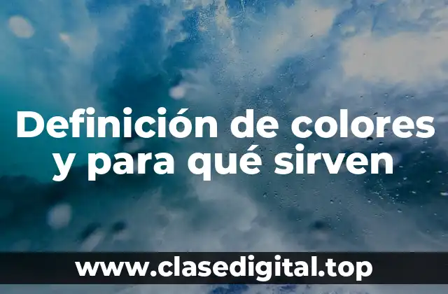 Definición de colores y para qué sirven