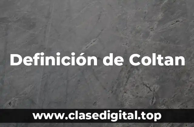 Definición de Coltan