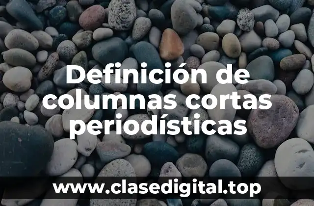 Ejemplos de columnas cortas periodísticas