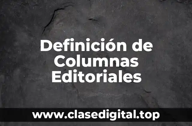 Definición de Columnas Editoriales