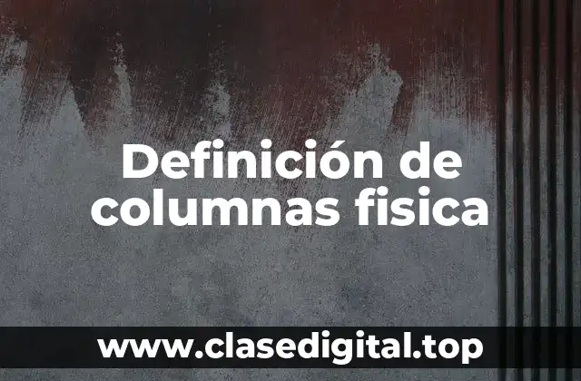 Definición de columnas fisica