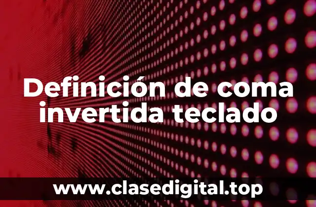 Ejemplos de coma invertida teclado