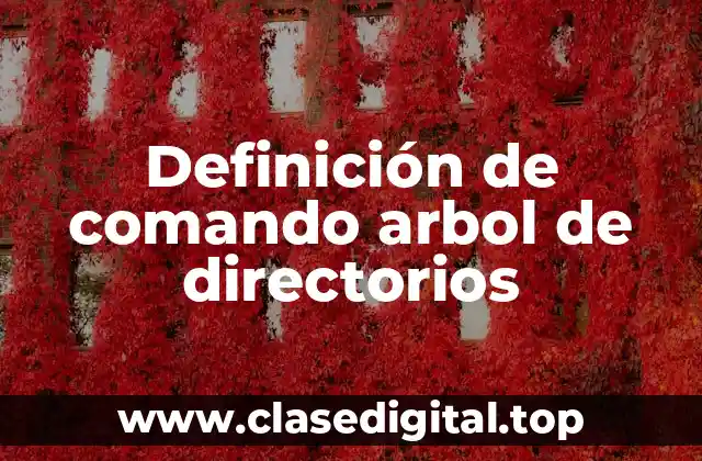Definición de comando arbol de directorios