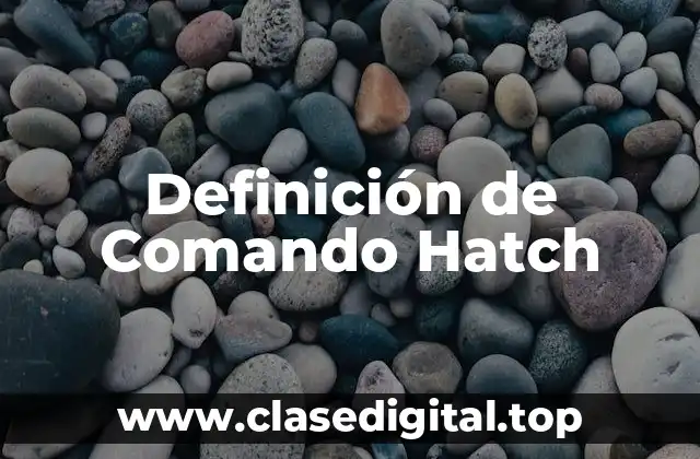 Definición de Comando Hatch