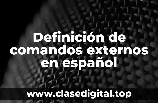 Definición de comandos externos en español