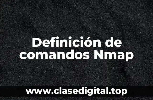 Definición de comandos Nmap