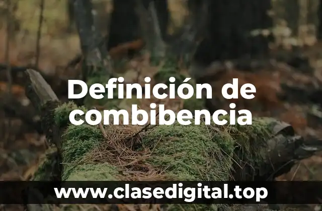 Definición de combibencia