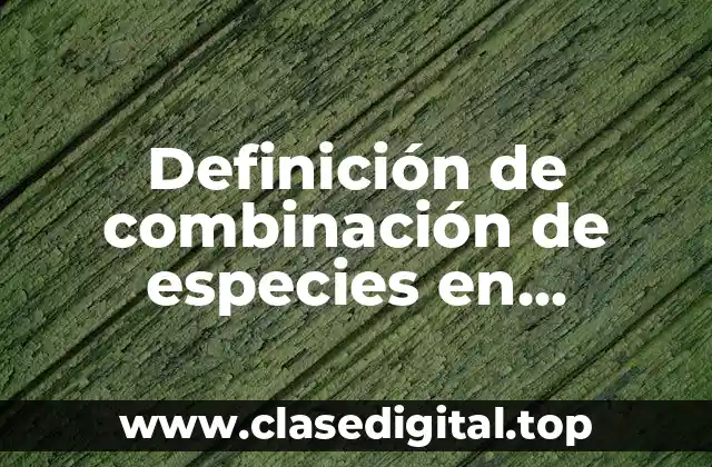Definición de combinación de especies en construcción