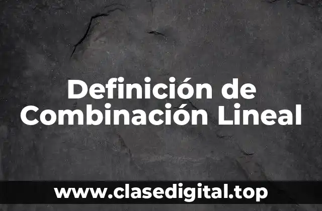 Ejemplos de Combinación Lineal