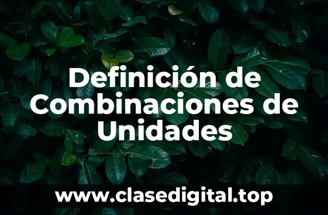 Definición de Combinaciones de Unidades