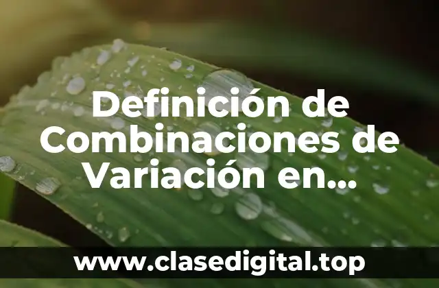 Definición de Combinaciones de Variación en Estadística